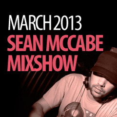 Sean McCabe Mixshow - March 2013 Mix