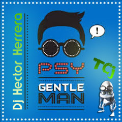 01 - Gentleman (Joda) - Dj Hector Herrera [-The Crazy Juniors® 10-] - PSY