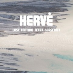 HERVE FT SEASFIRE - LOSE CONTROL (HOI! REMIX)