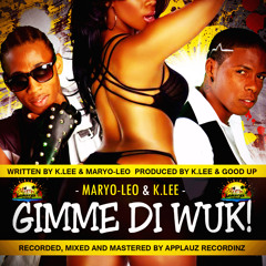 Gimme De Wuk - New Alpha Ent - 2013 Carnival Release