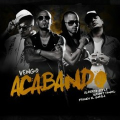 Vengo Acabando (XTD) - Alberto Style Ft. Wisin & Yandel, Franco El Gorila [2011]