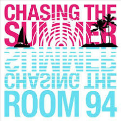 ROOM 94 - Chasing The Summer