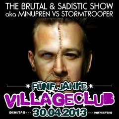 The Brutal and Sadistic Show @ 5 Jahre Village Club - Wet Club Espenhain 30.04.2013-MME