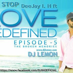 Non Stop - DeeJay I. H  ft DJ LEMON - Love Redefined ( Episode 5 )
