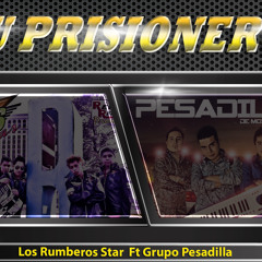TU PRISIONERO Los rumberos star ft. Gpo Pesadilla- Estreno 2013