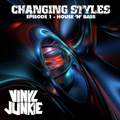 VINYL JUNKIE - Changing Styles - Episode 1 - "House 'N' Bass" - FREE DOWNLOAD