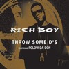 Rich boy throw some ds ORIGINAL