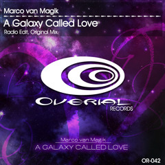 Marco van Magik - A Galaxy Called Love (Original Mix) FREE DOWNLOAD