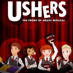 USHERS: The Front of House Musical - (It's Time To) Let Go