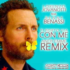 Lorenzo Jovanotti feat. Benny Benassi - TI PORTO VIA CON ME (Andy Emme Remix)