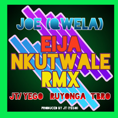 Eija Nkutware RMX - Qwela ft JT, Ruyonga and T Bro