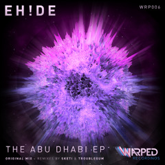 EH!DE - Abu Dhabi [Sketi Remix] Out now!