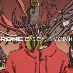 Rone - Bye Bye Macadam  (The second left hand remix)