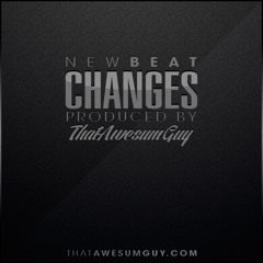 Changes Produced By ThatAwesumGuy Rick Ross/Kanye/Jay Z Type Beat