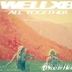 All Together (prod by HiFadility)- wellzB