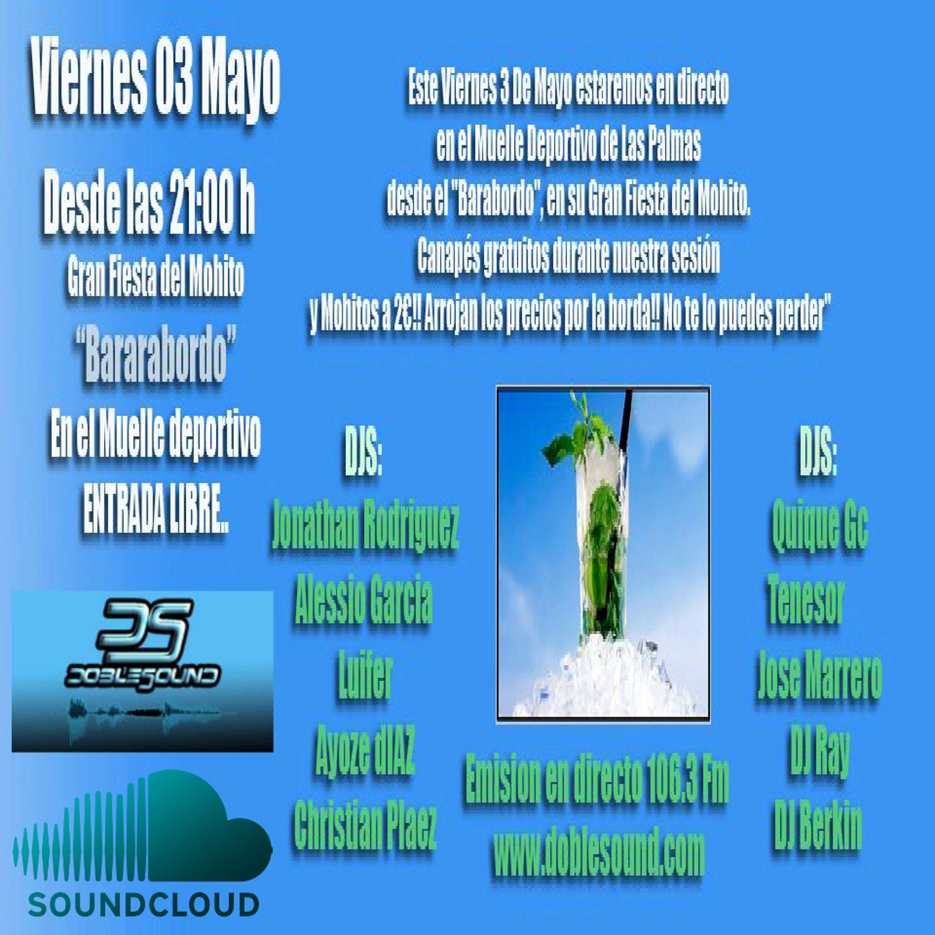 EQUIPO DE DJ'S DOBLESOUND @ GRAN FIESTA DEL MOJITO EN MUELLE DEPORTIVO BARABORDO 03.05.2013 episode artwork