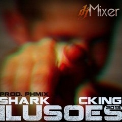 Shark part. Cking - Ilusões (Prod. By PHMIX)