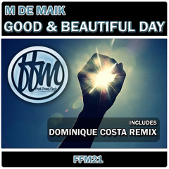 M De Maik - Good & Beatiful Day (Dominique Costa remix)