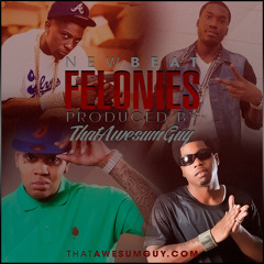 Felonies Produced By ThatAwesumGuy Lil Boosie/Meek Mill/Kevin Gates/Webbie Type Beat
