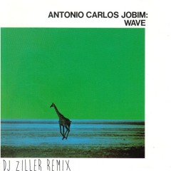 Tom Jobim - Wave (DJ Ziller Remix)