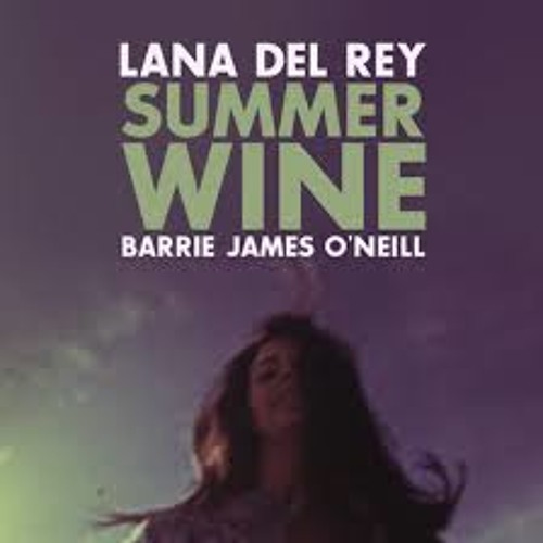 Stream Lana Del Rey - Summer Wine by NovemberRain | Listen online for free  on SoundCloud