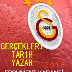 Galatasaray - Gerçekleri Tarih Yazar (Ercüment Karanfil 2013 Club Mix)