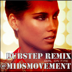 This Girl Is On Fire - Alicia Keys (Midsmovement Dubstep Remix)