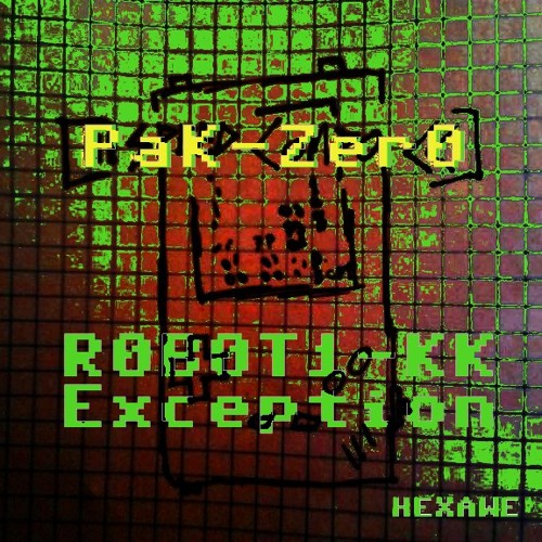 [HEX003F] R0B0T1-KKException by PaK-Zer0