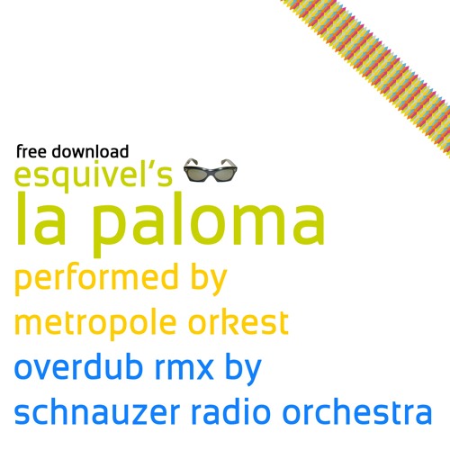 La Paloma Overdub RMX - Schnauzer Radio Orchestra/Metropole Orkest