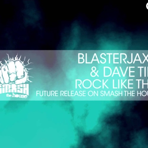 Blasterjaxx & Dave Till - Rock Like This (Original Mix) [Release 06-05-2013] [SMTH/SPINNIN']