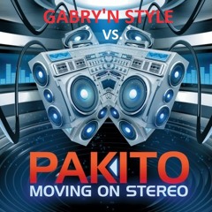 Gabry'n Style vs. Pakito - Moving On Stereo