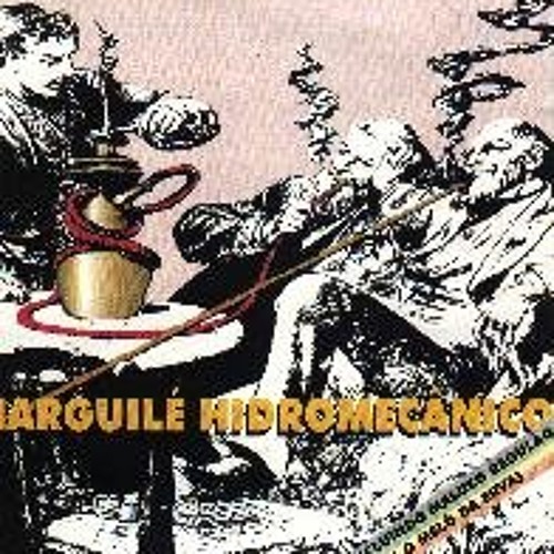 Maluco Regulão/Amor em Pó/Melô da Erva - Narguilé Hidromecânico