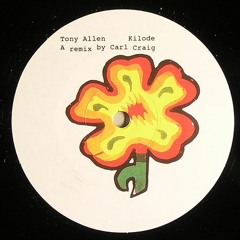 Tony Allen - Kilode (Carl Craig Remix - Detroit Swindle re-edit)