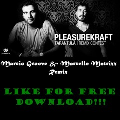 PleasureKraft - Tarantula (Marcio Groove & Marcello Matrixx  Remix )