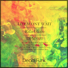 Rafel Galo-Life Wont wait (Andrew C .Remix Sample[Deadfunk Music]