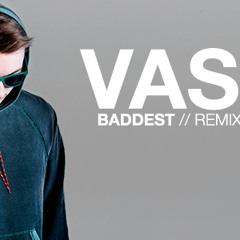 Vaski - Baddest (CVPELLV REMIX)