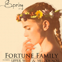 Fortune Family ft. Upper West & Melody Noel - Spring