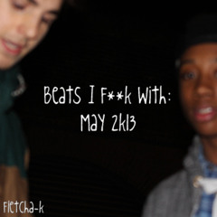 Beats I F**k With: May 2k13