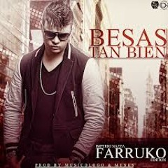 Farruko - Besas Tan Bien (Prod. by Musicologo Y Menes)
