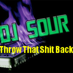 DJ Sour - Twerking Mix ( Throw That Shit Back Edition)