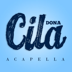 Dona Cila - Acapella