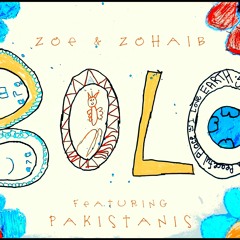 Bolo - Zoe & Zohaib featuring Pakistanis