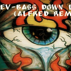 Dev-Bass Down Low (Alfred Remix)