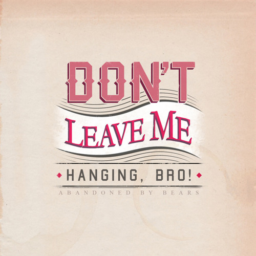 Don't Leave Me Hanging, Bro!