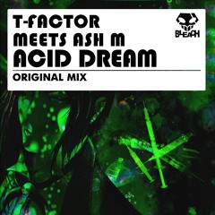 T-Factor Meets Ash M -Acid Dream