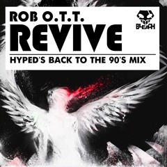 Rob.O.T.T. - Revive ( Hyped's Back to the 90's Remix)