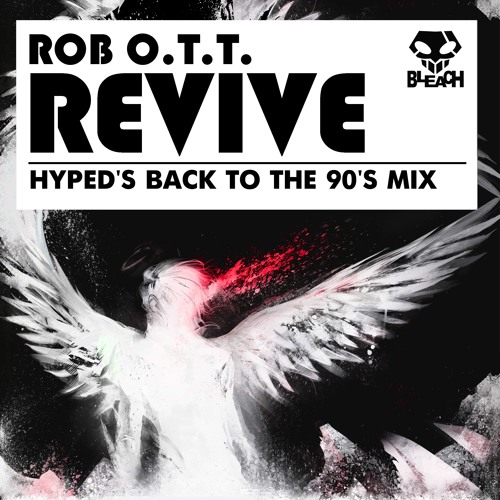 Rob.O.T.T. - Revive ( Hyped's Back to the 90's Remix)