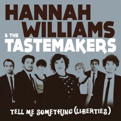 Hannah Williams & The Tastemakers - Tell Me Something (Liberties)