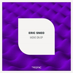 Eric Sneo - Move On (Original Mix) [Tronic]
