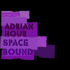 Adrian Hour - Space Bound (Original Mix) [Sabotage]